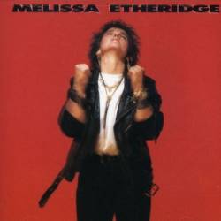 Melissa Etheridge : Melissa Etheridge Melissa Etheridge : Melissa Etheridge